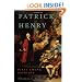 Patrick Henry: First Among Patriots