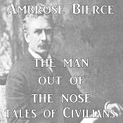 The Man Out of the Nose | [Ambrose Bierce]