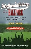 A Mathematician at the Ballpark: Odds and Probabilities for Baseball Fans