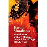 Wie ich eines sch�nen Morgens im April das 100%ige M�dchen sahvon "Haruki Murakami"