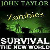 Zombies: Survival: The New World, Book 1 | [John Taylor]