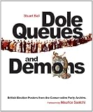 Dole Queues and Demons: British Election Posters from the Conservative Party Archive