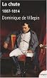 La chute ou l'empire de la solitude : 1807-1814