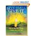 Give It All, Give It Now: One of the Few Things I Know About Writing
