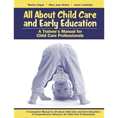All About Child Care and Early Education: A Trainee's Manual for Child Care Professionals