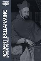 Robert Bellarmine: Spiritual Writings (Classics of Western Spirituality (Paperback)) Robert Bellarmine: Spiritual Writings (Classics of Western Spirituality (Paperback))
