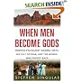 When Men Become Gods: Mormon Polygamist Warren Jeffs, His Cult of Fear, and the Women Who Fought Back
