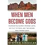 When Men Became Gods: Mormon Polygamist Warren Jeffs, His Cult of Fear, and the Women Who Fought Back
