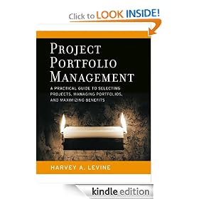 Project Portfolio Management: A Practical Guide to Selecting Projects, Managing Portfolios, and Maximizing Benefits (Jossey-Bass Business & Management)