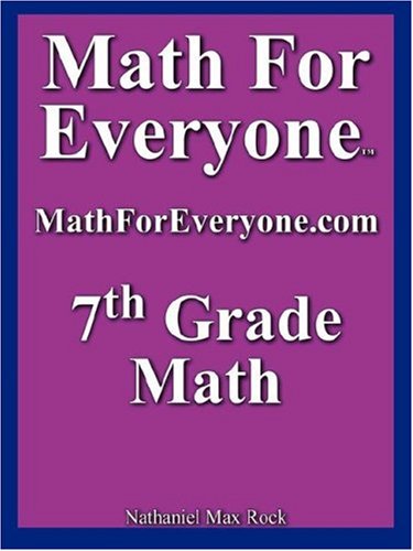 Math For Everyone: 7th Grade Math (Math for Everyone)