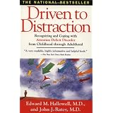 Driven To Distraction : Recognizing and Coping with Attention Deficit Disorder from Childhood Through Adulthood