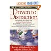 Driven to Distraction: Recognizing and Coping with Attention Deficit Disorder from Childhood Through Adulthood