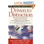 Driven To Distraction : Recognizing and Coping with Attention Deficit Disorder from Childhood Through Adulthood