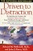 Driven To Distraction : Recognizing and Coping with Attention Deficit Disorder from Childhood Through Adulthood