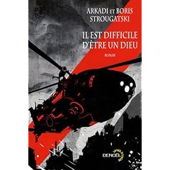 Il est difficile d'�tre un Dieu