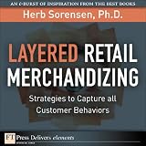 Layered Retail Merchandizing: Strategies to Capture All Customer Behaviors