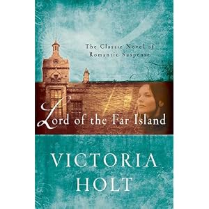 Lord of the Far Island by Victoria Holt