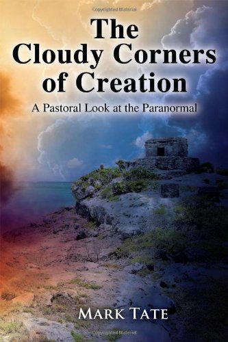The Cloudy Corners of Creation: A Pastoral Look at the Paranormal