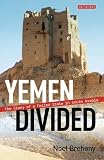 Yemen divided : the story of a failed state in South Arabia