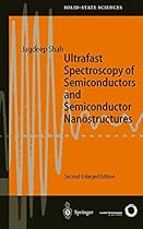 Ultrafast Spectroscopy of Semiconductors and Semiconductor Nanostructures (Springer Series in Solid-State Sciences) Ultrafast Spectroscopy of Semiconductors and Semiconductor Nanostructures (Springer Series in Solid-State Sciences)