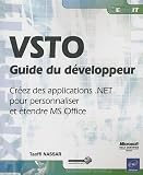 VSTO - Guide du développeur - Créez des applications .NET pour personnaliser et étendre MS Office