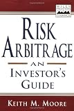 Risk Arbitrage: An Investors Guide
