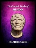 Complete Works of Hesiod (Illustrated) (Delphi Ancient Classics)