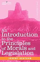 An Introduction to the Principles of Morals and Legislation (Cosimo Classics Philosophy)