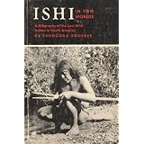 Ishi In Two Worlds: A Biography Of The Last Wild Indian In North America