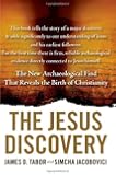 The Jesus Discovery: The Resurrection Tomb that Reveals the Birth of Christianity