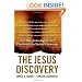 The Jesus Discovery: The Resurrection Tomb that Reveals the Birth of Christianity