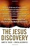 The Jesus Discovery: The New Archaeological Find That Reveals the Birth of Christianity