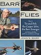 Barr Flies: How to Tie and Fish the Copper John, the Barr Emerger, and Dozens of Other Patterns, Variations, and Rigs