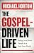Gospel-Driven Life, The: Being Good News People in a Bad News World