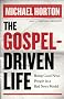 The Gospel-driven Life: Being Good News People in a Bad News World