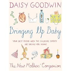 Bringing Up Baby: The New Mother's Companion