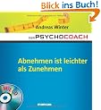 Der Psychocoach 3: Abnehmen ist leichter als Zunehmen. Mit Starthilfe-CD!