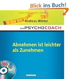 Der Psychocoach 3: Abnehmen ist leichter als Zunehmen. Mit Starthilfe-CD!