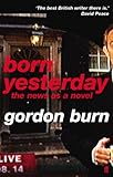 Born yesterday : the news as a novel