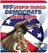 185 Stupid Things Democrats Have Said