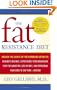 The Fat Resistance Diet: Unlock the Secret of the Hormone Leptin to: Eliminate Cravings, Supercharge Your Metabolism, Fight Inflammation, Lose Weight & Reprogram Your Body to Stay Thin-