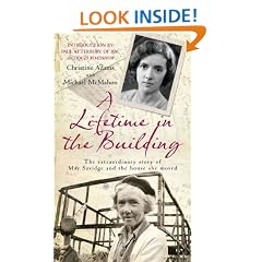 A Lifetime In The Building: The Extraordinary Story of May Savidge & the House She Moved