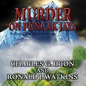 Murder on Puncak Jaya: A Summit Murder Mystery, Book 4 | Ronald J Watkins, Charles G Irion