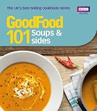 Good Food: 101 Soups and Sides: Triple tested recipes