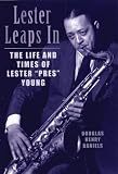 Lester Leaps In: The Life and Times of Lester Pres Young