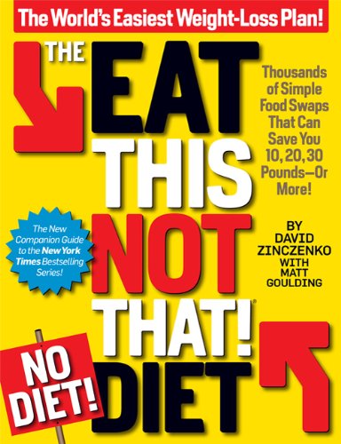 The Eat This, Not That! No-Diet Diet: The World's Easiest