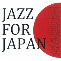 Various Artist/Jazz For Japan〜東日本大震災被災者支援CD