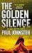 The Golden Silence (MIRA) (Book 3 in the Alex Mavros trilogy) (An Alex Mavros Thriller)