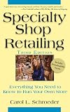 Specialty Shop Retailing: Everything You Need to Know to Run Your Own Store