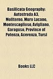 Basilicata Geography Introduction: Autostrada A3, Moliterno, Muro Lucano, Montescaglioso, Avigliano, Garaguso, Province of Potenza, Acerenza-
